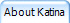 About Katina